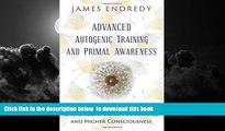 liberty books  Advanced Autogenic Training and Primal Awareness: Techniques for Wellness, Deeper