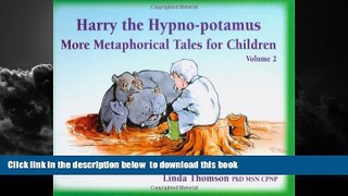 Best book  Harry the Hypno-potamus: More Metaphorical Tales for Children (VOL 2) online