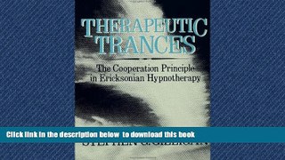 Best book  Therapeutic Trances: The Co-Operation Principle In Ericksonian Hypnotherapy full online