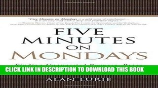 PDF Five Minutes on Mondays: Finding Unexpected Purpose, Peace, and Fulfillment at Work Full
