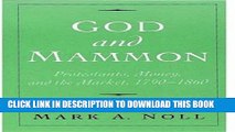 Ebook God and Mammon: Protestants, Money, and the Market, 1790-1860 Free Read