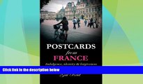 Big Sales  Postcards from France: Indulgence, identity   forgiveness from Paris to Provence