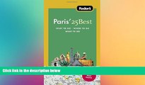 Must Have  Fodor s Paris  25 Best, 9th Edition (Full-color Travel Guide)  Buy Now