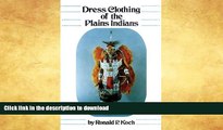 FAVORITE BOOK  Dress Clothing of the Plains Indians (The Civilization of the American Indian