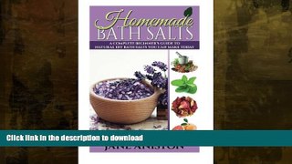 FAVORITE BOOK  Homemade Bath Salts: A Complete Beginner s Guide To Natural DIY Bath Salts You Can