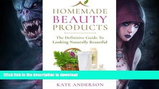 READ  Homemade Beauty Products: The Definitive Guide To Looking Naturally Beautiful (Homemade