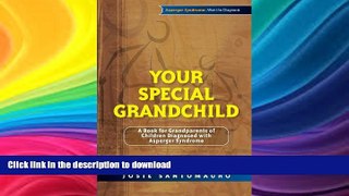 READ BOOK  Your Special Grandchild: A Book for Grandparents of Children Diagnosed with Asperger