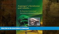 READ BOOK  Asperger s Syndrome and Adults... Is Anyone Listening? Essays and Poems by Partners,