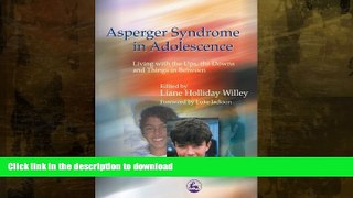 FAVORITE BOOK  Asperger Syndrome in Adolescence: Living With the Ups, the Downs and Things in