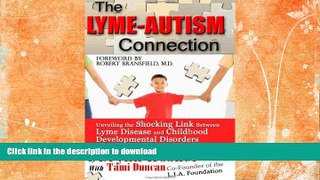 READ  The Lyme-Autism Connection: Unveiling the Shocking Link Between Lyme Disease and Childhood