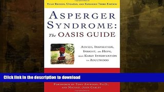 FAVORITE BOOK  Asperger Syndrome: The OASIS Guide, Revised Third Edition: Advice, Inspiration,