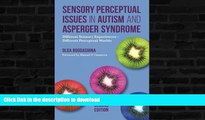 READ BOOK  Sensory Perceptual Issues in Autism and Asperger Syndrome, Second Edition: Different