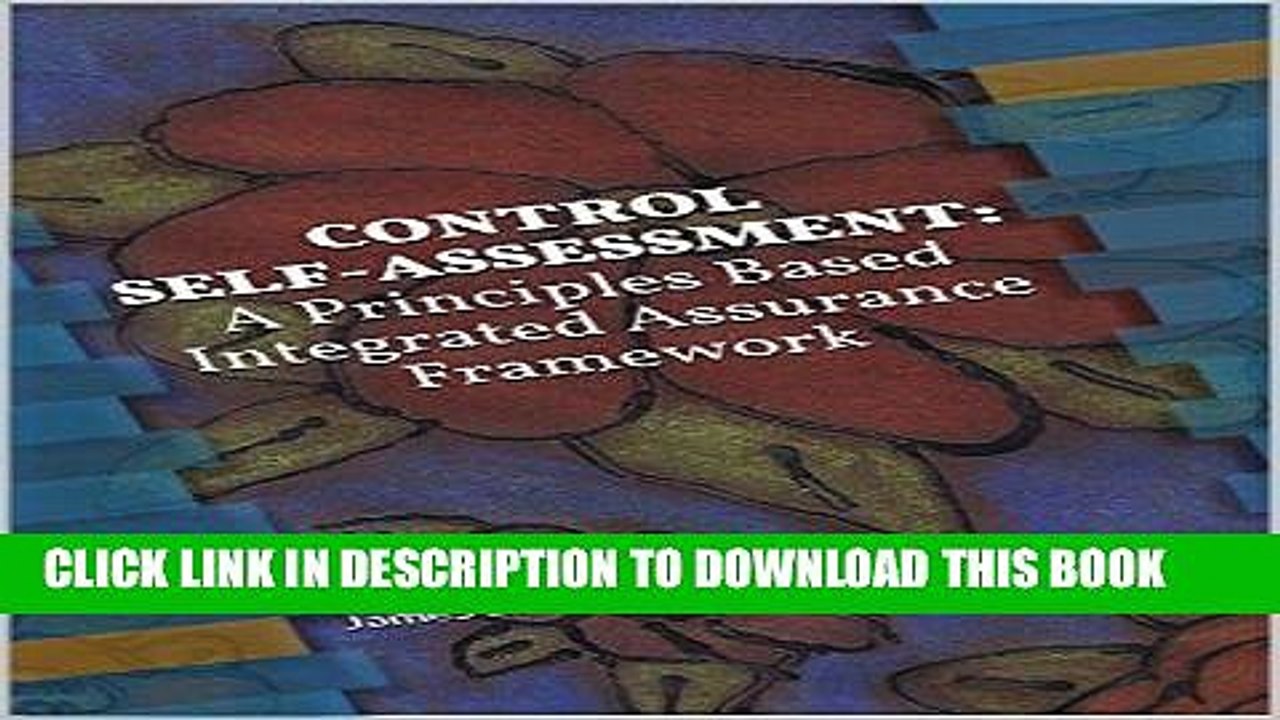 [PDF] CONTROL SELF-ASSESSMENT: A Principles Based Integrated Assurance Framework: James Brady