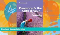 Best Buy Deals  Frommer s Provence and Cote d Azur With Your Family (Frommers With Your Family