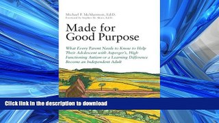 READ BOOK  Made for Good Purpose: What Every Parent Needs to Know to Help Their Adolescent with