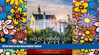 Ebook Best Deals  Neuschwanstein Castle: An Exploring Castles Travel Guide  Buy Now