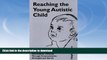 FAVORITE BOOK  Reaching the Young Autistic Child FULL ONLINE