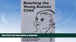 FAVORITE BOOK  Reaching the Young Autistic Child FULL ONLINE