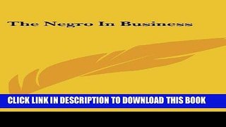 Ebook The Negro In Business Free Download