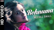 Rehnuma HD Video Song Neeraj Dhall 2016 New Hindi Songs