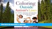 FAVORITE BOOK  Coloring Outside Autism s Lines: 50+ Activities, Adventures, and Celebrations for