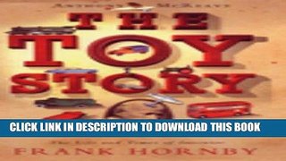 Ebook The Toy Story: The Life and Times of Inventor Frank Hornby Free Read