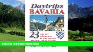 Best Buy PDF  Daytrips Bavaria: 23 One Day Adventures in and around Munich, All of Bavaria, Plus