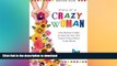 EBOOK ONLINE  Diary of a Crazy Woman: One Woman s Fight to Help Her Son with Autism Find a Place