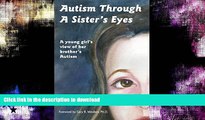 READ  Autism Through a Sister s Eyes: A Book for Children about High-Functioning Autism and