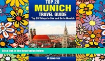 Must Have  Top 20 Things to See and Do in Munich - Top 20 Munich Travel Guide  Full Ebook