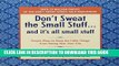 Ebook Don t Sweat the Small Stuff and It s All Small Stuff: Simple Ways to Keep the Little Things