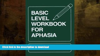 READ BOOK  Basic Level Workbook for Aphasia (William Beaumont Hospital Speech and Language