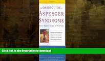 READ BOOK  The OASIS Guide to Asperger Syndrome Publisher: Crown Archetype; Rev Upd edition  BOOK