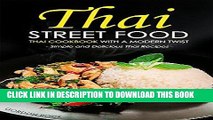 [PDF] Thai Street Food - Thai Cookbook with a Modern Twist: Simple and Delicious Thai Recipes