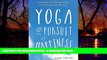 Read books  Yoga and the Pursuit of Happiness: A Guide to Finding Joy in Unexpected Places full