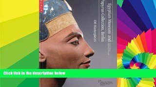Ebook Best Deals  Egyptian Museum and Papyrus Collection, Berlin: 100 Masterpieces  Buy Now