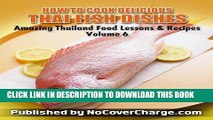 [PDF] How to Cook Delicious Thai Fish Dishes - Thai Food Recipes (Amazing Thailand Food Recipes