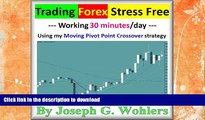 GET PDF  Trading FOREX Stress Free 30 min/day*Trading rules, strategies,   MT4 Template FULL ONLINE