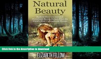 FAVORITE BOOK  Natural Beauty: Radiant Skin Care Secrets   Homemade Beauty Recipes From the World