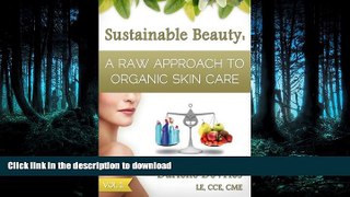 GET PDF  A Raw Approach to Organic Skin Care (Sustainable Beauty Book 1)  GET PDF