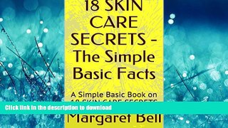 FAVORITE BOOK  18 SKIN CARE SECRETS - The Simple Basic Facts: A Simple Basic Book on 18 SKIN CARE