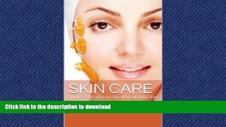 FAVORITE BOOK  SKIN CARE: The Secrets To A Healthy Youthful and Glowing Skin FULL ONLINE