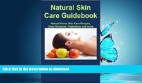 FAVORITE BOOK  Natural Skin Care Guidebook: Natural Home Skin Care Recipes, Daily Routines,