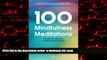 GET PDFbook  100 Mindfulness Meditations: The Ultimate Collection of Inspiring Daily Practices