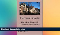 Ebook Best Deals  German Ghosts: The Most Haunted Locations of Germany  Most Wanted