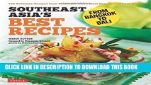 [PDF] Southeast Asia s Best Recipes: From Bangkok to Bali [Southeast Asian Cookbook, 121 Recipes]