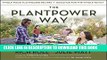 [PDF] The Plantpower Way: Whole Food Plant-Based Recipes and Guidance for The Whole Family Full