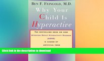 READ BOOK  Why Your Child Is Hyperactive: The bestselling book on how ADHD is caused by