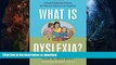 READ BOOK  What is Dyslexia?: A Book Explaining Dyslexia for Kids and Adults to Use Together
