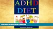 FAVORITE BOOK  ADHD Diet: Healthy Foods and Snacks Eating Program for Kids FULL ONLINE
